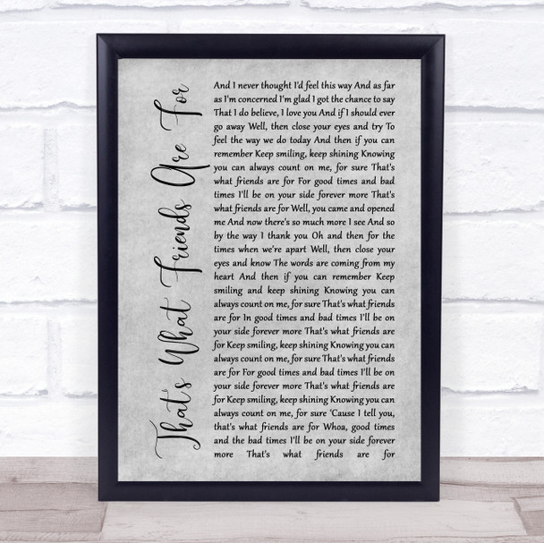 Dionne Warwick That's What Friends Are For Grey Rustic Script Song Lyric Print