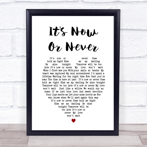 Elvis Presley It's Now Or Never Heart Song Lyric Quote Print