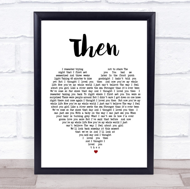 Brad Paisley Then Heart Song Lyric Quote Print