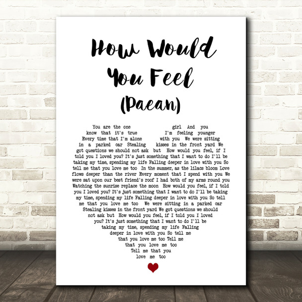 Ed Sheeran How Would You Feel (Paean) Heart Song Lyric Quote Print