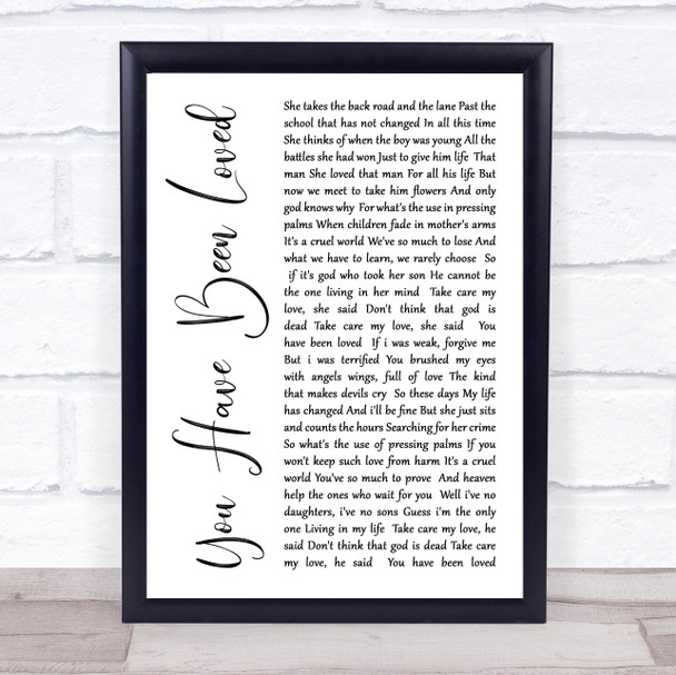 George Michael You Have Been Loved White Script Song Lyric Quote Print