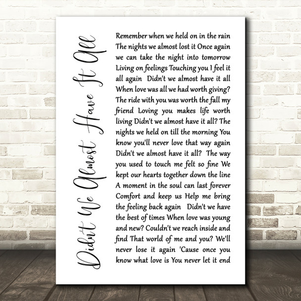 Whitney Houston Didn't We Almost Have It All White Script Song Lyric Quote Print