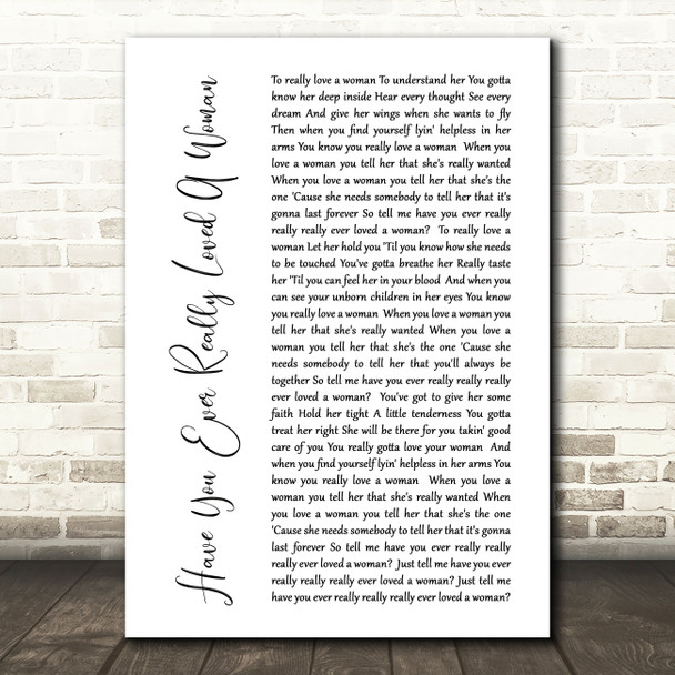 Bryan Adams Have You Ever Really Loved A Woman White Script Song Lyric Print