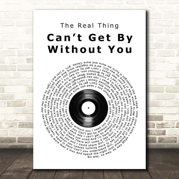 The Real Thing Cant Get by Without You Vinyl Record Song Lyric Print