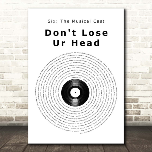 Six The Musical Cast Don't Lose Ur Head Vinyl Record Song Lyric Print