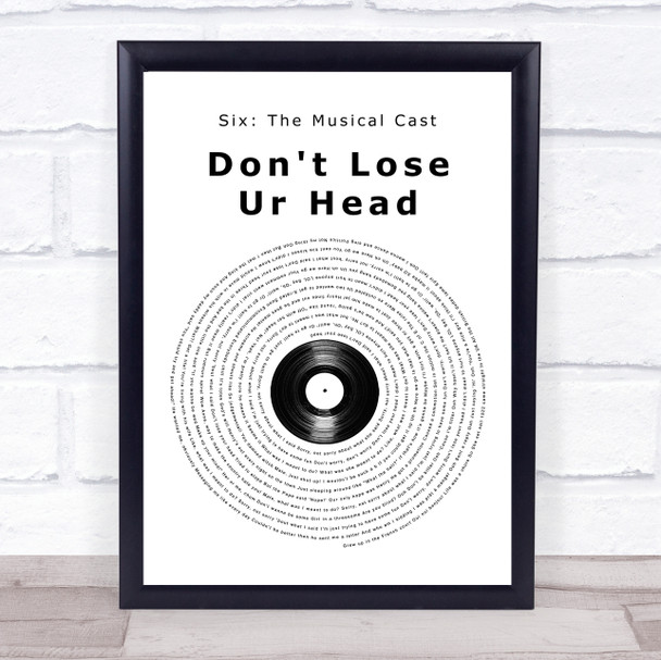 Six The Musical Cast Don't Lose Ur Head Vinyl Record Song Lyric Print