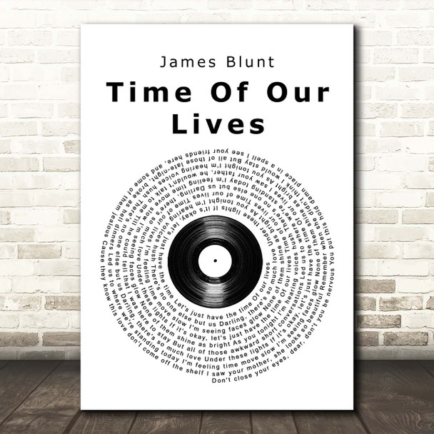 James Blunt Time Of Our Lives Vinyl Record Song Lyric Print
