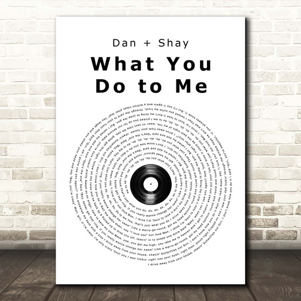 Dan + Shay What You Do To Me Vinyl Record Song Lyric Print