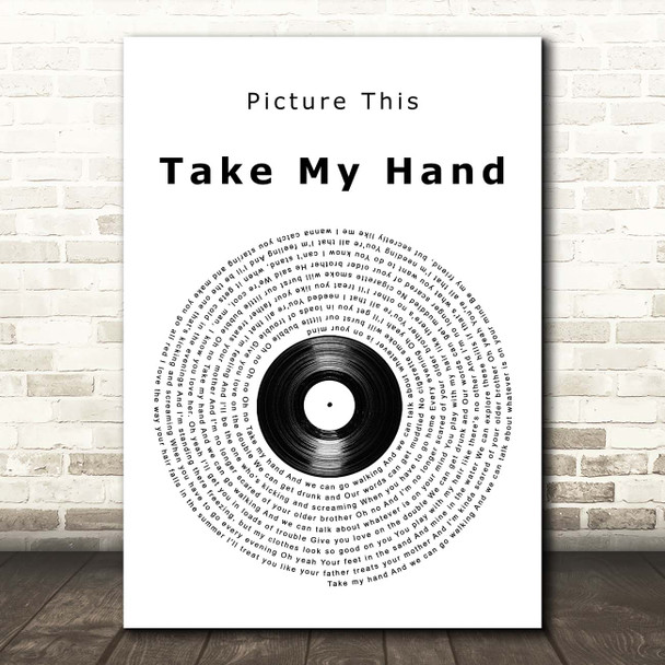 Picture This Take My Hand Vinyl Record Song Lyric Print