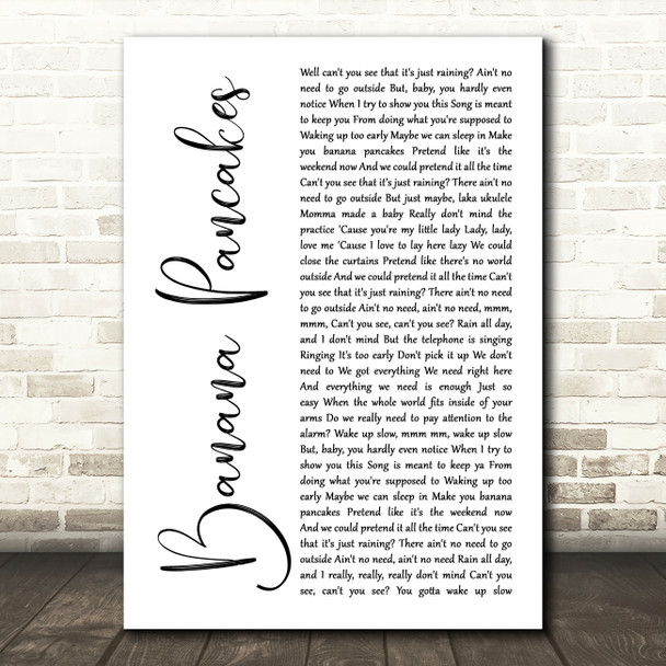 Jack Johnson Banana Pancakes White Script Song Lyric Quote Print