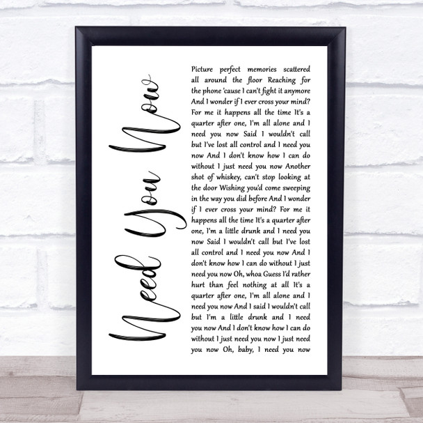 Lady Antebellum Need You Now White Script Song Lyric Quote Print