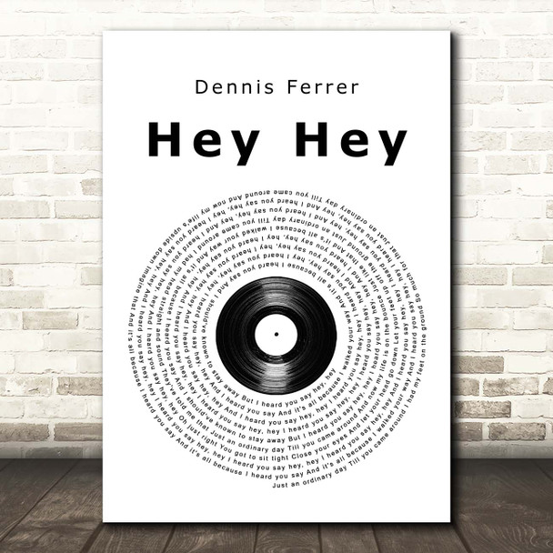 Dennis Ferrer Hey Hey Vinyl Record Song Lyric Print