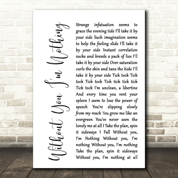 Placebo Without You I'm Nothing White Script Song Lyric Quote Print