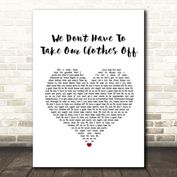 Jermaine Stewart We Don't Have To Take Our Clothes Off White Heart Song Lyric Print