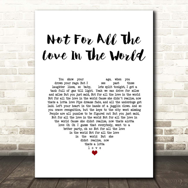 The Thrills Not For All The Love In The World White Heart Song Lyric Print