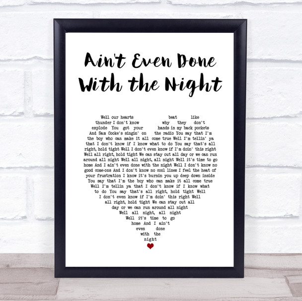 John Mellencamp Ain't Even Done With the Night White Heart Song Lyric Print