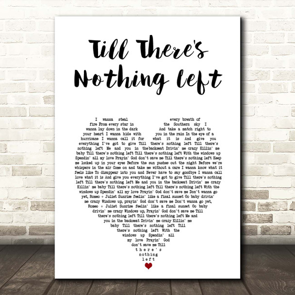 Cam Till There's Nothing Left White Heart Song Lyric Print