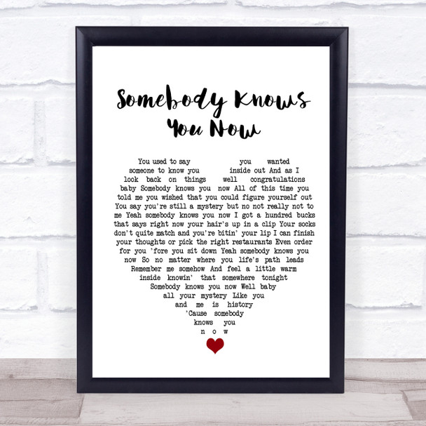 Brad Paisley Somebody Knows You Now White Heart Song Lyric Print