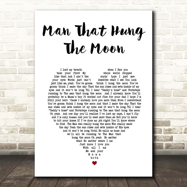 Brantley Gilbert Man That Hung The Moon White Heart Song Lyric Print