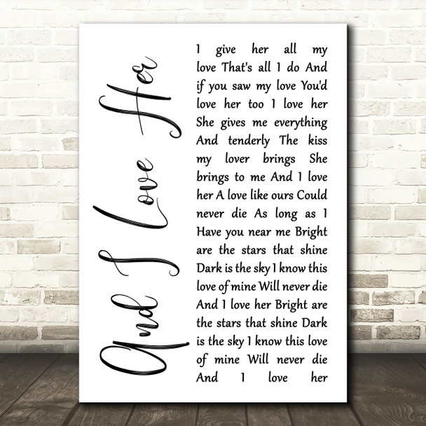 The Beatles And I Love Her White Script Song Lyric Quote Print