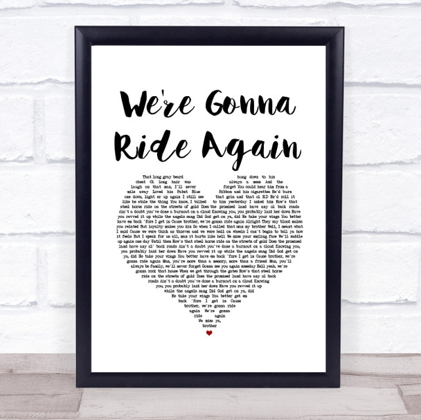 Brantley Gilbert We're Gonna Ride Again White Heart Song Lyric Print