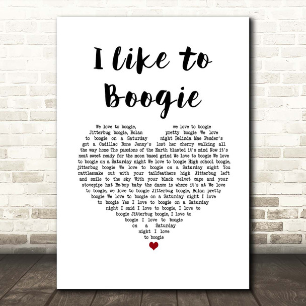 T Rex I Like to Boogie White Heart Song Lyric Print