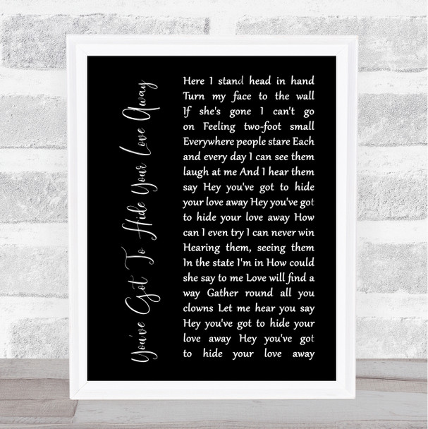 The Beatles You've Got To Hide Your Love Away Black Script Song Lyric Print