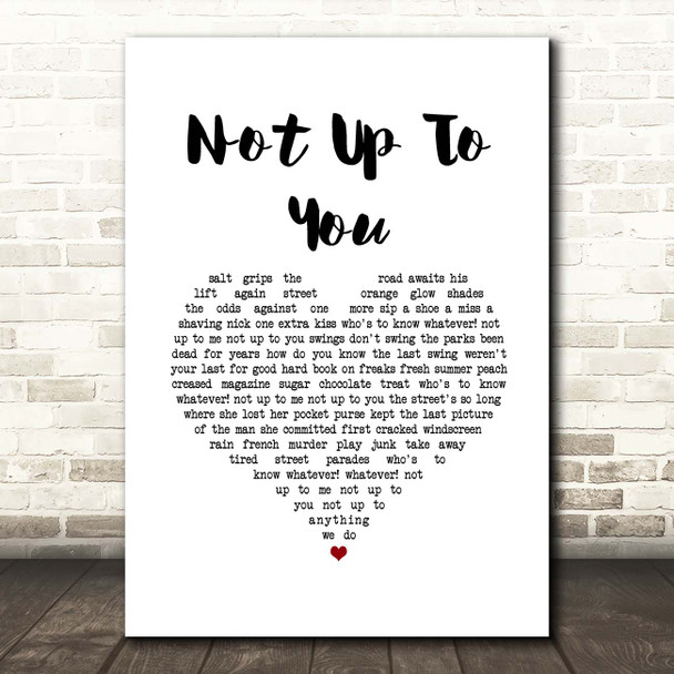 Stereophonics Not Up To You White Heart Song Lyric Print