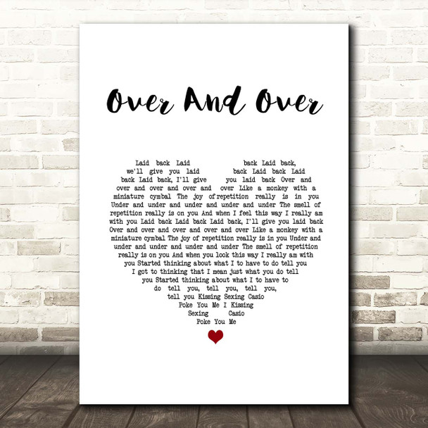 Hot Chip Over And Over White Heart Song Lyric Print