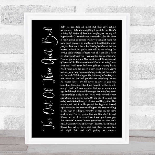 Meat Loaf Two Out Of Three Ain't Bad Black Script Song Lyric Quote Print
