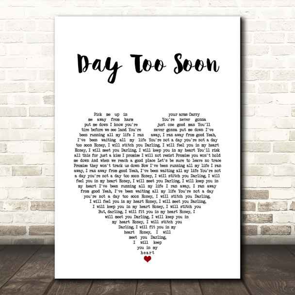 Sia Day Too Soon White Heart Song Lyric Print