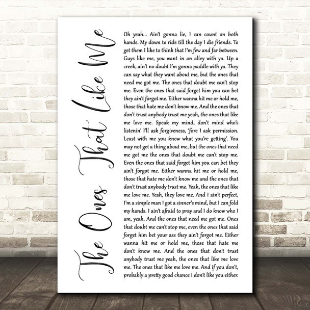 Brantley Gilbert The Ones That Like Me White Script Song Lyric Print