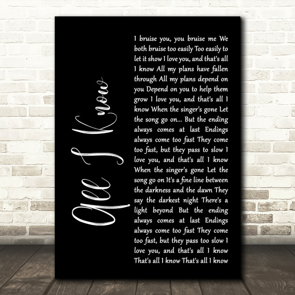 Art Garfunkel All I Know Black Script Song Lyric Quote Print