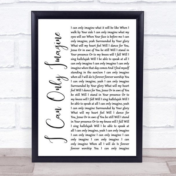 MercyMe I Can Only Imagine White Script Song Lyric Print