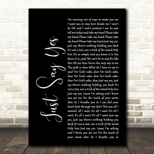 Snow Patrol Just Say Yes Black Script Song Lyric Quote Print