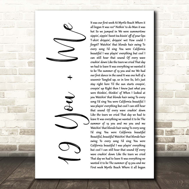 Dan + Shay 19 You + Me White Script Song Lyric Print