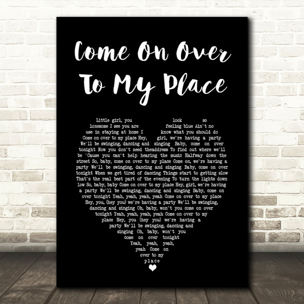 The Drifters Come On Over To My Place Black Heart Song Lyric Music Art Print