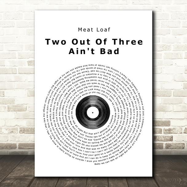 Meat Loaf Two Out Of Three Ain't Bad Vinyl Record Song Lyric Quote Print