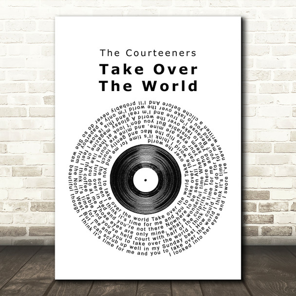 The Courteeners Take Over The World Vinyl Record Song Lyric Quote Print