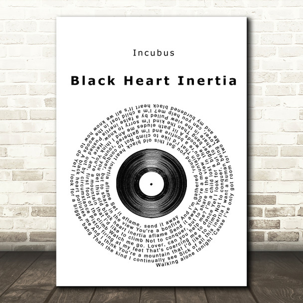 Incubus Black Heart Inertia Vinyl Record Song Lyric Quote Print