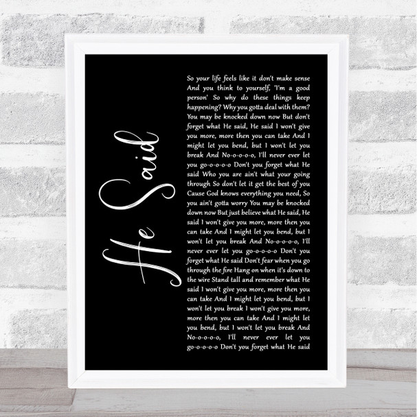 Group 1 Crew He Said Black Script Song Lyric Music Art Print