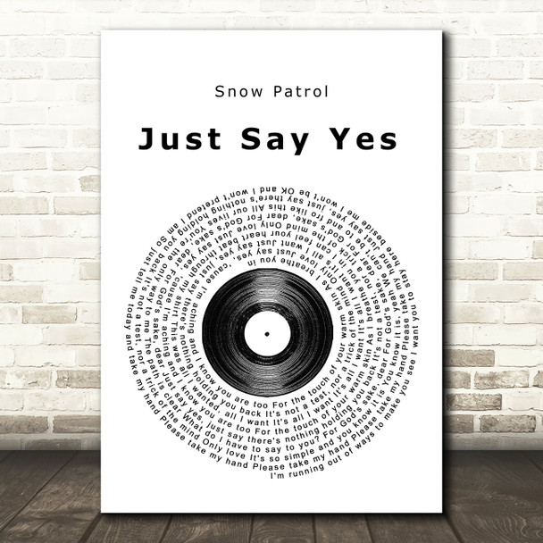 Snow Patrol Just Say Yes Vinyl Record Song Lyric Quote Print