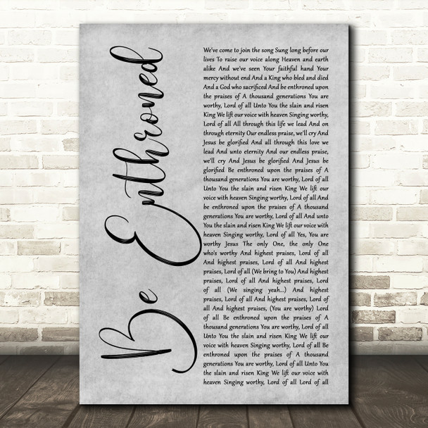 Bethel Music Be Enthroned Grey Rustic Script Song Lyric Music Art Print