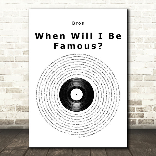 Bros When Will I Be Famous Vinyl Record Song Lyric Music Art Print
