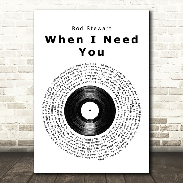 Rod Stewart When I Need You Vinyl Record Song Lyric Music Art Print