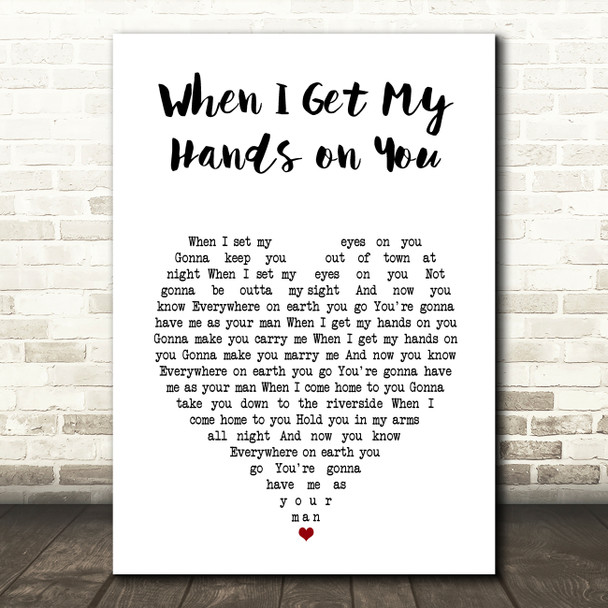 The New Basement Tapes When I Get My Hands on You White Heart Song Lyric Music Art Print