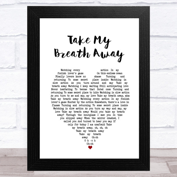 Daniel Robinson Take My Breath Away White Heart Song Lyric Music Art Print