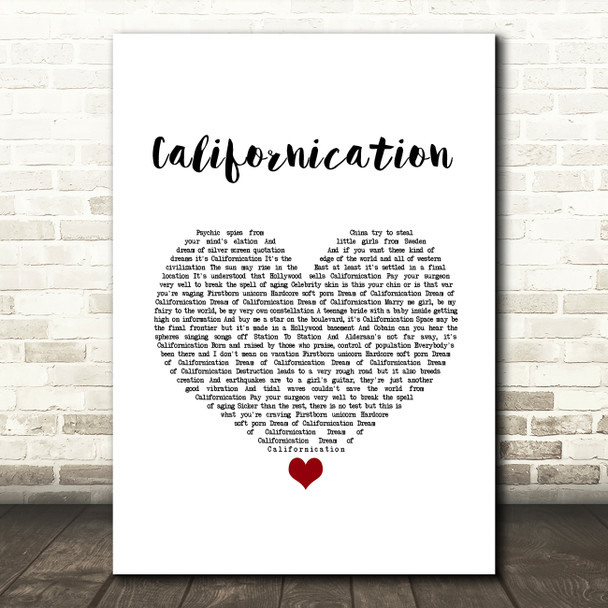 Red Hot Chili Peppers Californication White Heart Song Lyric Music Art Print