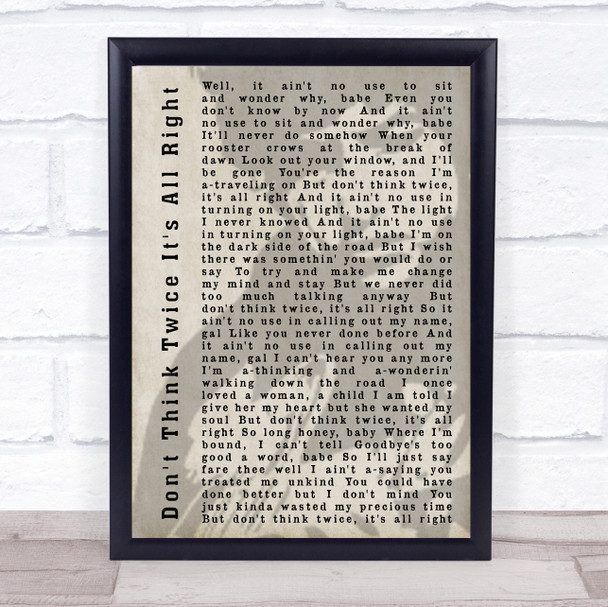 Bob Dylan Don't Think Twice It's All Right Shadow Song Lyric Quote Print