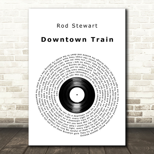 Rod Stewart Downtown Train Vinyl Record Song Lyric Art Print